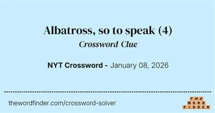 Albatross, metaphorically NYT Crossword Clue