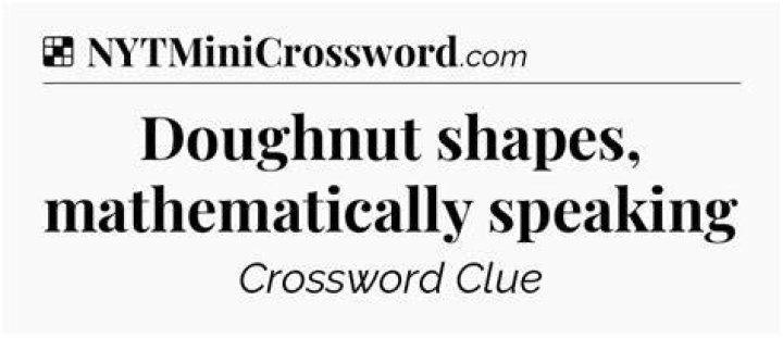 Doughnut shapes NYT Crossword Clue - News