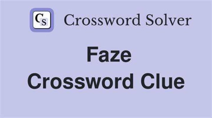 Faze Crossword Clue 