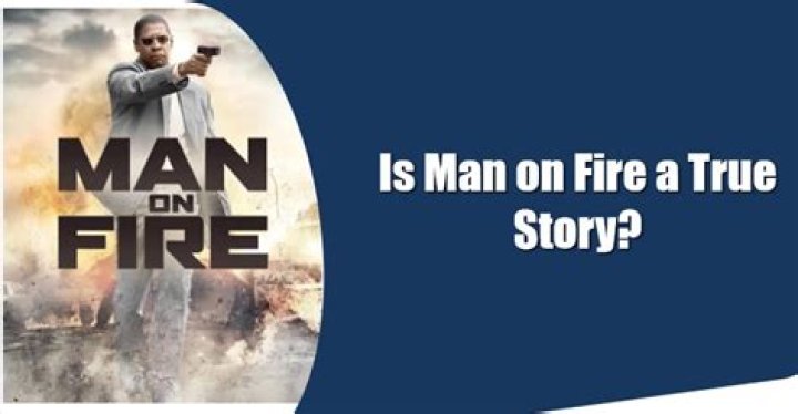 Uncover The Truth: Is "Man On Fire" A True Story?