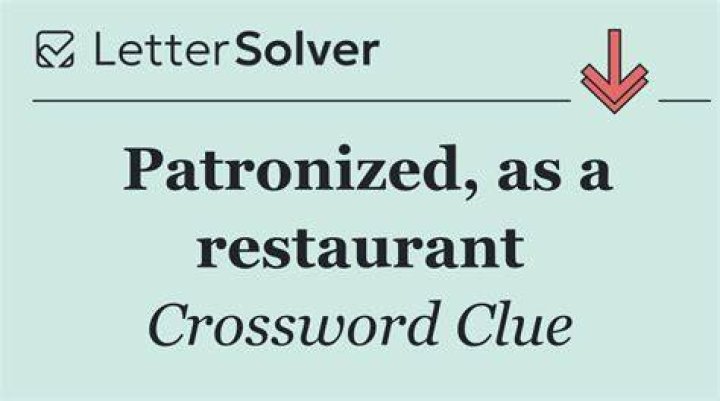 Patronized, as a restaurant Crossword Clue LA Times Answer - News