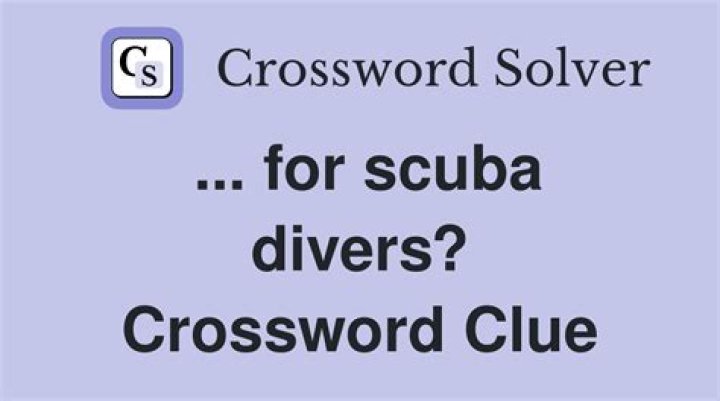 Scuba ___ NYT Crossword Clue and Answers, Scuba ___ NYT - News