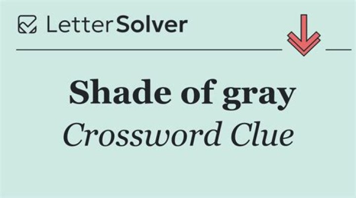 Shade of gray Crossword Clue NYT - News