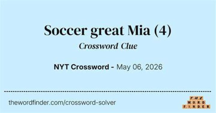 Soccer great Mia NYT Crossword Clue Answer