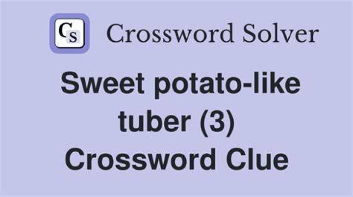 Sweet tuber? Crossword Clue Daily Themed 3 letters Answer - News