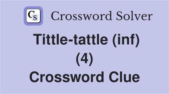 Tittle-tattles NYT Crossword Clue Answer With 5 letters