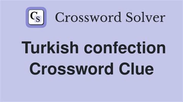 Turkish confection Crossword Clue Newsday - News
