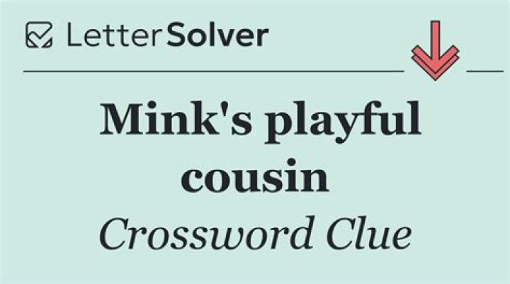 Weasel&rsquo;s playful aquatic cousin Crossword Clue Daily Themed 5 letters Answer - News