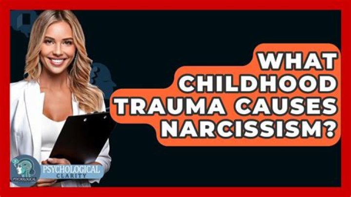 What childhood trauma causes narcissism?