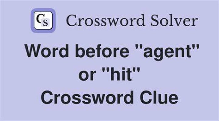 Word before agent or hit Crossword Clue Universal - News