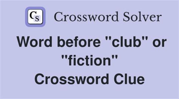 Word before club or fiction Crossword Clue Universal Answer - News